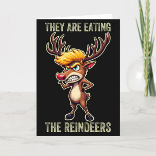 "They Are Eating the Reindeers" Funny Trump Xmas Holiday Card