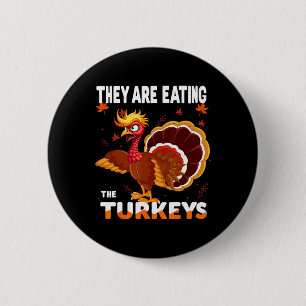They Are Eating The Turkey Funny Donald Trump Than 6 Cm Round Badge