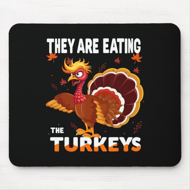 They Are Eating The Turkey Funny Donald Trump Than Mouse Mat (Front)