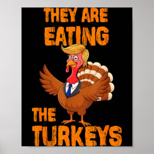 They Are Eating The Turkeys Tee Uni-adults Humor E Poster