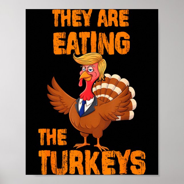 They Are Eating The Turkeys Tee Uni-adults Humor E Poster (Front)
