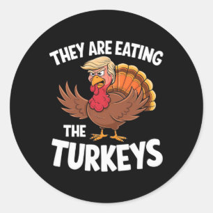 They Are Eating The Turkeys Thanksgiving Humor Classic Round Sticker