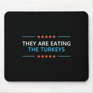 They Are Eating The Turkeys Thanksgiving Trump 202 Mouse Mat