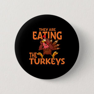 They Are Eating Turkey Funny Donald Trump Thanksgi 6 Cm Round Badge