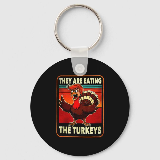 They Are Eating Turkey Funny Donald Trump Thanksgi Key Ring (Front)