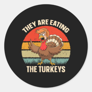 They Are Eating Turkey Funny Retro Donald Trump Th Classic Round Sticker