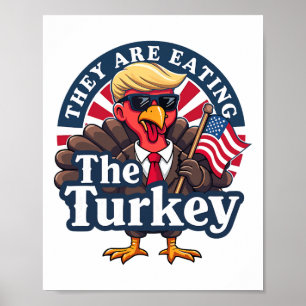 They Are Eating Turkeys Funny Make Thanksgiving Gr Poster