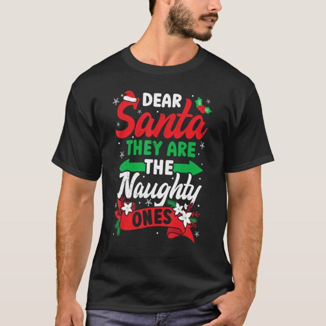 They Are The Naughty Ones   Santa Claus Merry Chri T-Shirt (Front)
