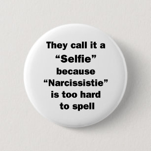 They Call It A Selfie 6 Cm Round Badge