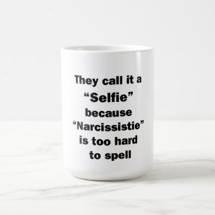 They Call It A Selfie Coffee Mug