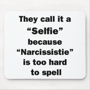 They Call It A Selfie Mouse Mat
