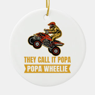 They Call It Poppa - Poppa Wheelie - ATV Ceramic Tree Decoration