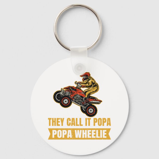 They Call It Poppa - Poppa Wheelie - ATV Key Ring (Front)