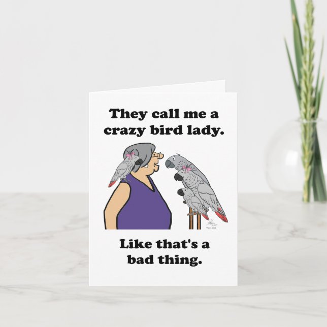 They call me a crazy bird lady. Card (Front)