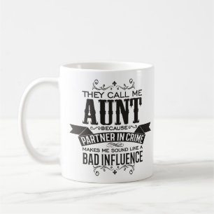 They Call me Aunt Because Partner in Crime Coffee Mug