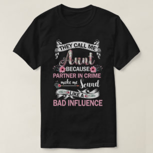 They Call Me Auntie Because Partner In Crime T-Shirt