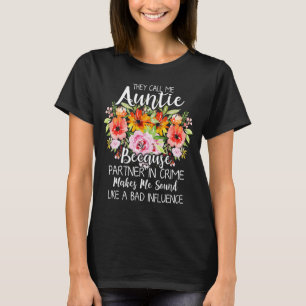They Call Me Auntie Because Partner In Crime T-Shirt