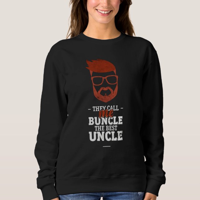 They Call Me Buncle The Best Uncle Sweatshirt (Front)