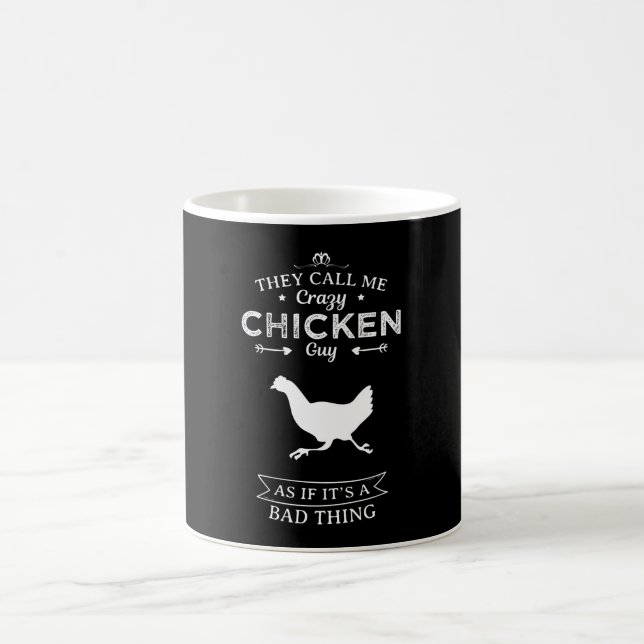 They Call Me Crazy Chicken Guy As If ... Coffee Mug (Center)