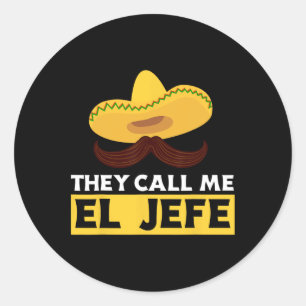 They Call Me El Jefe Boss Funny Mexican Chef Cook Classic Round Sticker