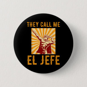 They Call Me El Jefe Bragging Boss Joke Mexican Fi 6 Cm Round Badge