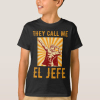 They Call Me El Jefe Bragging Boss Joke Mexican Fi