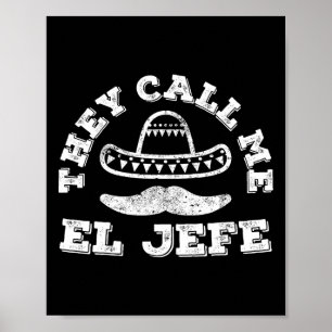 They Call Me El Jefe Cinco De Mayo Party Shirt  Poster
