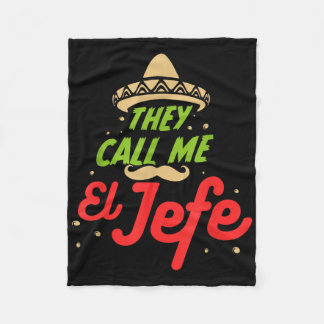 They Call Me El Jefe - Employer Cinco De Mayo Gift Fleece Blanket