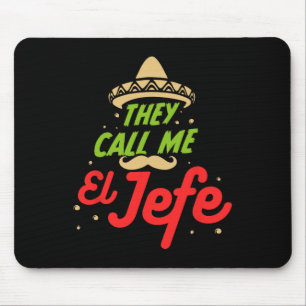 They Call Me El Jefe - Employer Cinco De Mayo Gift Mouse Mat