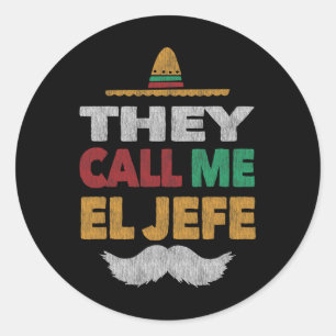 They Call Me El Jefe Fiesta Mexican Party Hat Classic Round Sticker