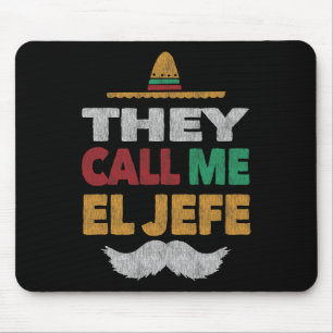They Call Me El Jefe Fiesta Mexican Party Hat  Mouse Mat