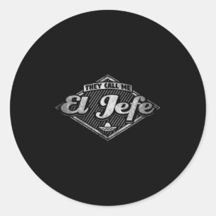 They Call Me El Jefe - Funny Boss Quote  Classic Round Sticker