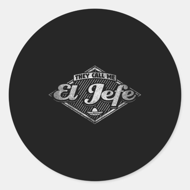 They Call Me El Jefe - Funny Boss Quote  Classic Round Sticker (Front)