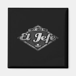 They Call Me El Jefe - Funny Boss Quote Magnet