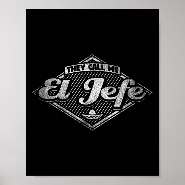 They Call Me El Jefe - Funny Boss Quote  Poster (Front)