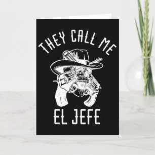 They Call Me El Jefe Mexican Boss Chef Mexico Sher Card
