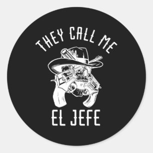 They Call Me El Jefe Mexican Boss Chef Mexico Sher Classic Round Sticker