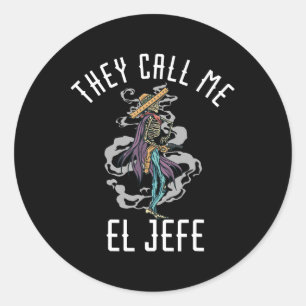 They Call Me El Jefe Mexican Sombrero Cowboy Costu Classic Round Sticker