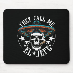They Call Me El Jefe Mexican Sugar Skull Cinco De Mouse Mat