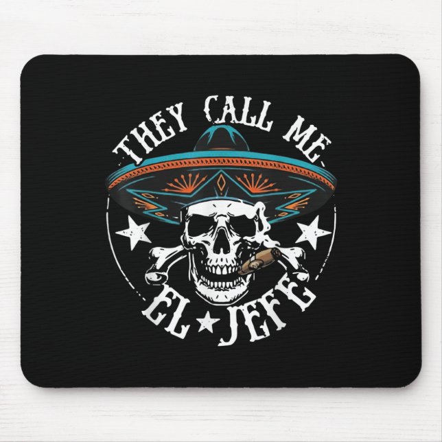 They Call Me El Jefe Mexican Sugar Skull Cinco De  Mouse Mat (Front)