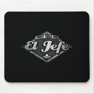 They Call Me El Jefe Mouse Mat