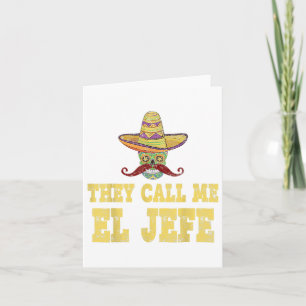 They Call Me El Jefe Shirt Funny Cinco De Mayo Mex Card