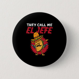 They Call Me El Jefe Taco Funny Boss Cinco De Mayo 6 Cm Round Badge