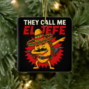 They Call Me El Jefe Taco Funny Boss Cinco De Mayo Ceramic Ornament