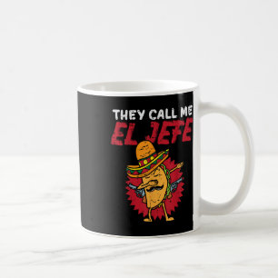 They Call Me El Jefe Taco Funny Boss Cinco De Mayo Coffee Mug