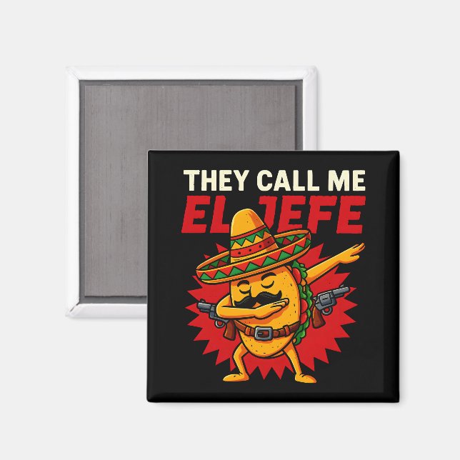 They Call Me El Jefe Taco Funny Boss Cinco De Mayo Magnet (Front/Back)