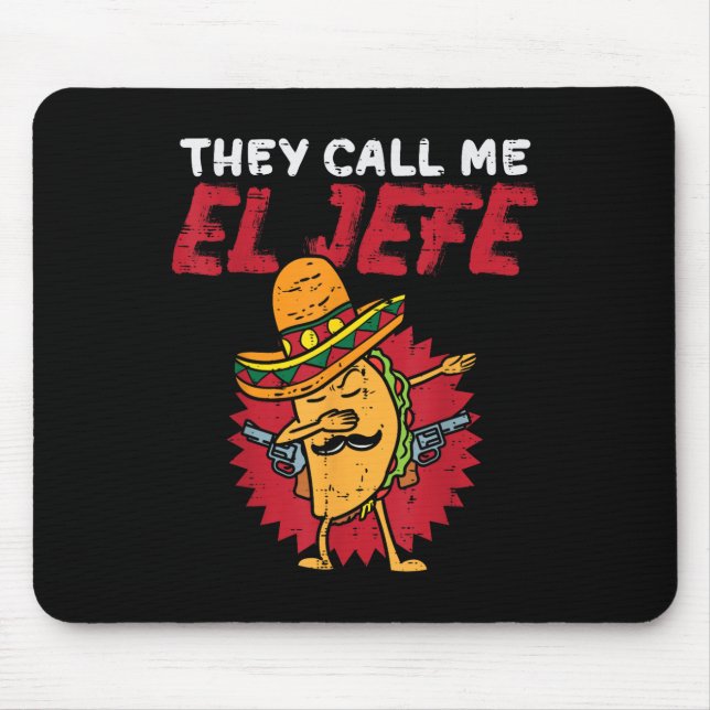 They Call Me El Jefe Taco Funny Boss Cinco De Mayo Mouse Mat (Front)