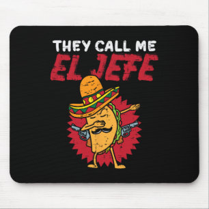 They Call Me El Jefe Taco Funny Boss Cinco De Mayo Mouse Mat