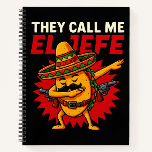 They Call Me El Jefe Taco Funny Boss Cinco De Mayo Notebook