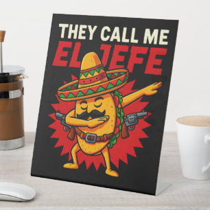 They Call Me El Jefe Taco Funny Boss Cinco De Mayo Pedestal Sign